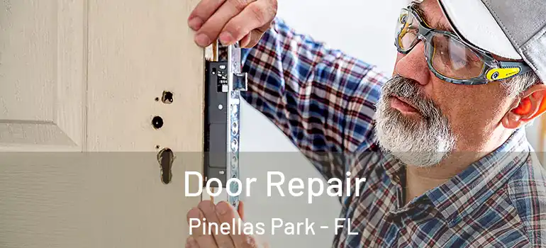 Door Repair Pinellas Park - FL